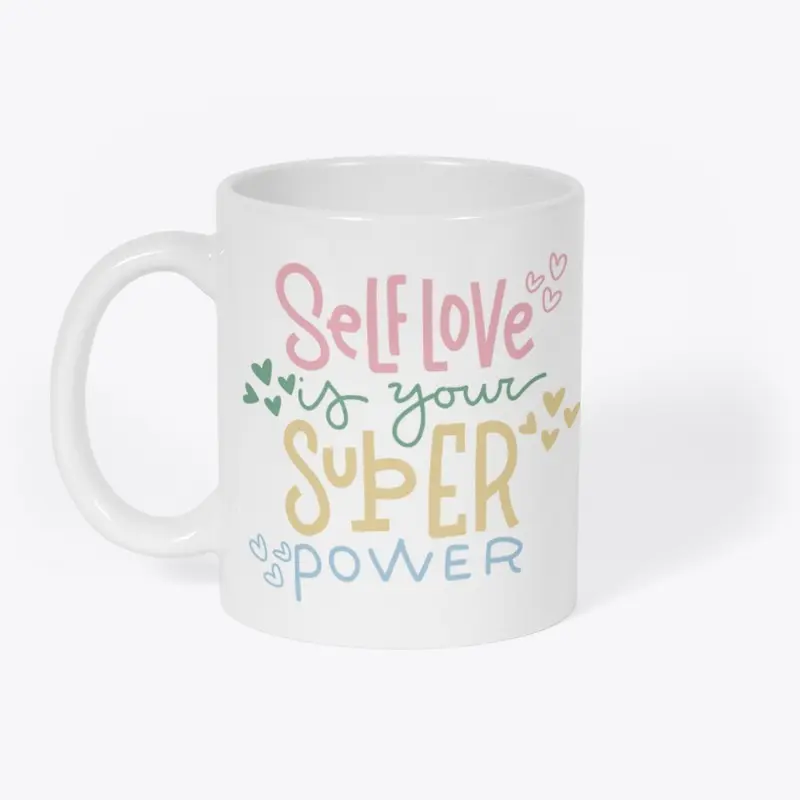 Self Love is Your Super Power Mug